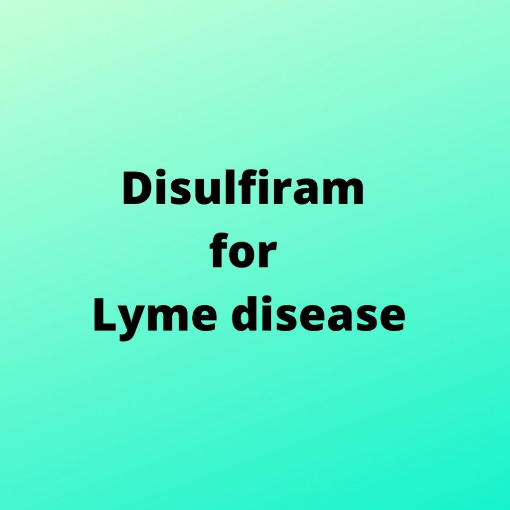 Disulfiram for Lyme